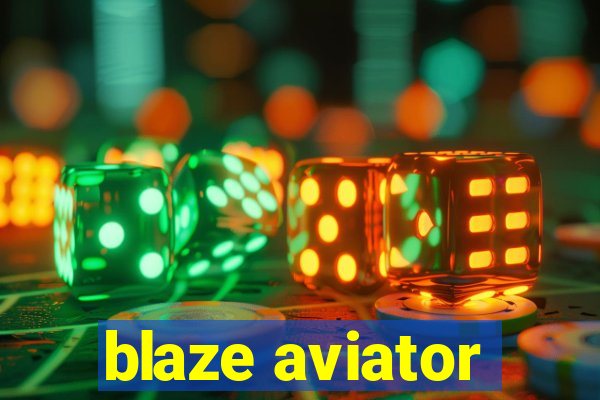 blaze aviator